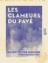 Lucien-Victor Meunier et Jules Vallès - Les Clameurs du pavé.