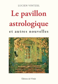 Le pavillon astrologique et autres nouvelles