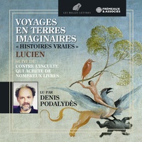 Lucien et Denis Podalydès - Voyages en terres imaginaires. "Histoires vraies" suivi de "Contre l’inculte qui achète de nombreux livres".