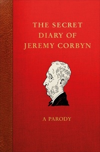 Lucien Young - The Secret Diary of Jeremy Corbyn - A Parody.