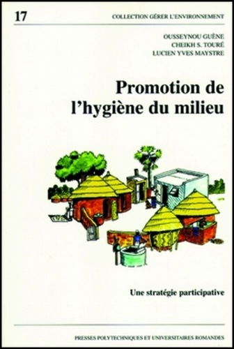 Lucien-Yves Maystre et Cheikh-S Toure - Promotion de l'hygiène du milieu - Une stratégie participative.