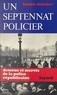 Lucien Zimmer - Un septennat policier - Dessous et secrets de la police républicaine.