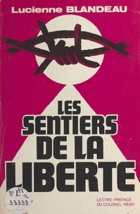 Lucienne Blandeau - Les sentiers de la liberté.