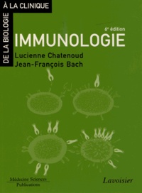 Lucienne Chatenoud et Jean-François Bach - Immunologie.