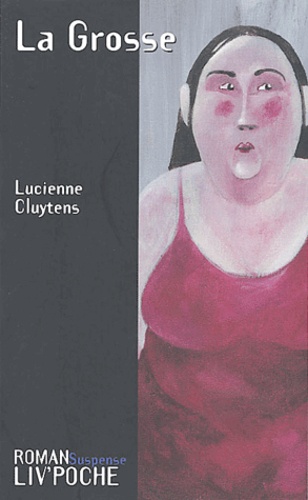 Lucienne Cluytens - La Grosse.