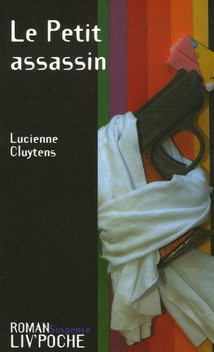 Lucienne Cluytens - Le Petit assassin.