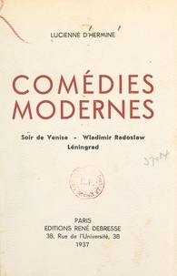 Lucienne d'Hermine - Comédies modernes : Soir de Venise, Wladimir Radoslaw, Léningrad.