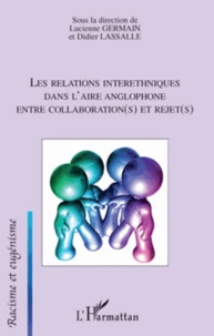 Les relations interethniques dans l'aire anglophone : entre collaboration(s) et rejet(s)