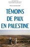 Lucienne Gouguenheim et Claire-Lise Ott - Témoins de paix en Palestine.