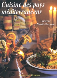 Lucienne Moatti-Darmon - Cuisine des pays méditerranéens.