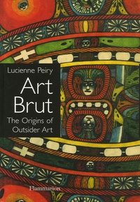 Lucienne Peiry - Art Brut - The Origins of Outsider Art.