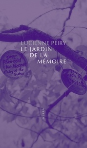 Lucienne Peiry - Le jardin de la mémoire.