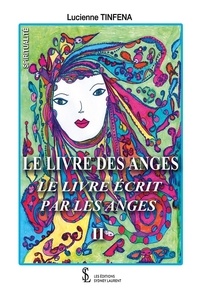 Livres télécharger le format pdf Le livre des anges  - Le Livre écrit par les anges II  in French par Lucienne Tinfena