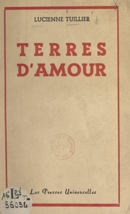 Lucienne Tuillier - Terres d'amour.