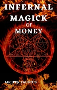 Téléchargement gratuit d'ebooks au format prc Infernal Magick Of Money 9798215197509 in French
