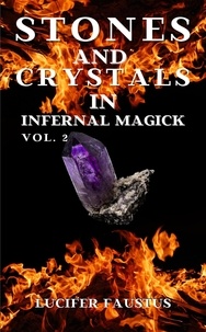 Meilleurs téléchargements gratuits d'ebooks Stones and Crystals in Infernal Magick  - Stones and Crystals Magick, #2 par Lucifer Faustus