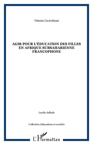 Lucila Jallade - Agir pour l'éducation des filles en Afrique subsaharienne francophone.