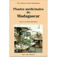 Lucile Allorge-Boiteau - Plantes médicinales de Madagascar - Cinquante-huit plantes médicinales utilisées sur le marché de Tananarive (Zoma) à Madagascar.