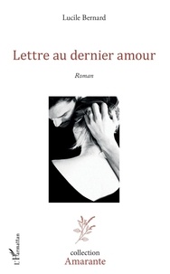 Lucile Bernard - Lettre au dernier amour.