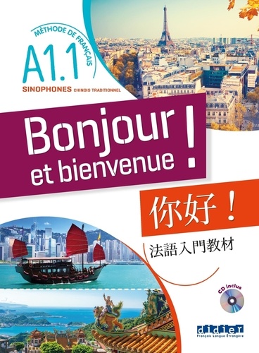 Lucile Bertaux et Aurélien Calvez - Bonjour et bienvenue ! A1.1 - Méthode de français pour sinophones - chinois traditionnel. 1 CD audio MP3
