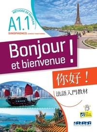 Lucile Bertaux et Aurélien Calvez - Bonjour et bienvenue ! A1.1 - Méthode de français pour sinophones (chinois traditionnel).