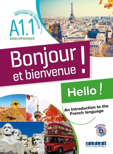 Lucile Bertaux et Aurélien Calvez - Bonjour et bienvenue ! Hello ! An Introduction to the French language - Méthode de français pour anglophones Niveau A1.1. 1 CD audio MP3