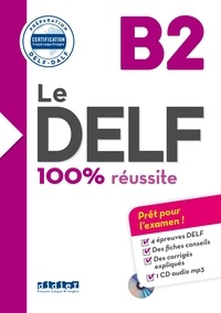 Lucile Bertaux et Nicolas Frappe - Le DELF 100% réussite B2. 1 CD audio MP3