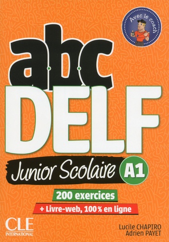 Lucile Chapiro et Adrien Payet - ABC DELF Junior Scolaire A1 - 200 exercices. 1 DVD