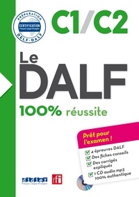 Lucile Chapiro et Dorothée Dupleix - Le DALF C1/C2 100% réussite. 1 CD audio MP3