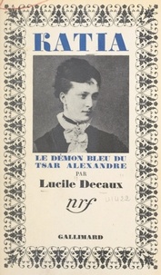 Lucile Decaux - Katia - Le démon bleu du tsar Alexandre.
