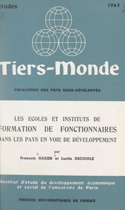 Lucile Decouflé et François Gazier - Les écoles et instituts de formation de fonctionnaires dans les pays en voie de développement - Dans les pays en voie de développement.