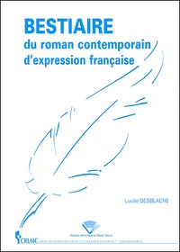 Lucile Desblache - Bestiaire Du Roman Contemporain D'Expression Francaise.