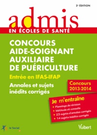 Lucile Diriberry et Dominique Herbaut - Concours aide soignant auxiliaire puériculture IFAS IFAP annales corrigées - Annales et sujets inédits corrigés.