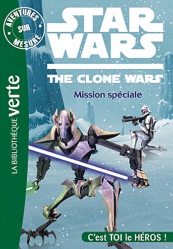 Lucile Galliot - Aventures sur mesure  : Star Wars The Clone Wars - Mission spéciale.
