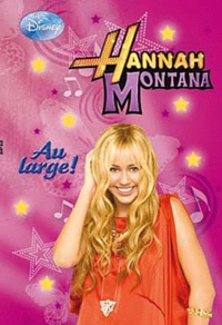 Lucile Galliot - Hannah Montana Tome 2 : Au large !.