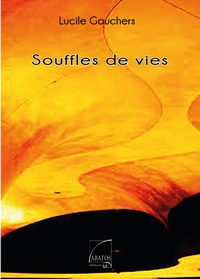 Lucile Gauchers - Souffles de vies.