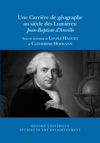 Lucile Haguet et Catherine Hofmann - Une carrière de géographe au siècle des Lumières : Jean-Baptiste d'Anville.