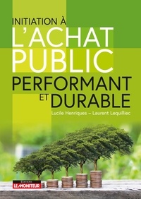 Lucile Henriques et Laurent Lequilliec - Initiation à l'achat public performant et durable.