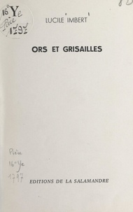 Lucile Imbert - Ors et grisailles.