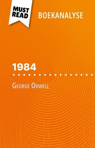 1984 van George Orwell. (Boekanalyse)