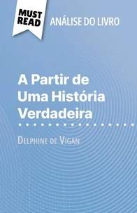 A Partir de Uma História Verdadeira de Delphine de Vigan (Análise do livro)