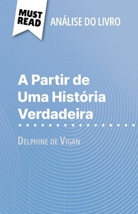 Lucile Lhoste et Alva Silva - A Partir de Uma História Verdadeira de Delphine de Vigan - (Análise do livro).