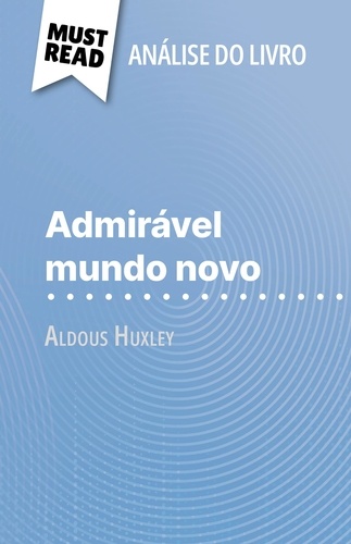 Admirável Mundo Novo de Aldous Huxley. (Análise do livro)