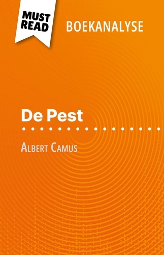 De Pest van Albert Camus (Boekanalyse). Volledige analyse en gedetailleerde samenvatting van het werk