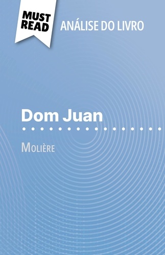 Dom Juan de Molière (Análise do livro). Análise completa e resumo pormenorizado do trabalho