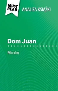 Lucile Lhoste et Kâmil Kowalski - Dom Juan książka Molière (Analiza książki) - Pełna analiza i szczegółowe podsumowanie pracy.