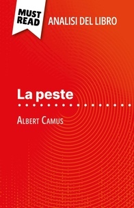 Lucile Lhoste et Sara Rossi - La peste di Albert Camus (Analisi del libro) - Analisi completa e sintesi dettagliata del lavoro.