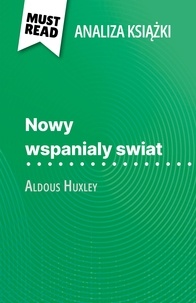 Lucile Lhoste et Kâmil Kowalski - Nowy wspanialy swiat książka Aldous Huxley - (Analiza książki).