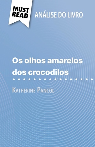 Os Olhos Amarelos de Crocodilos de Katherine Pancol. (Análise do livro)