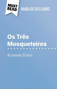 Os Três Mosqueteiros de Alexandre Dumas (Análise do livro)